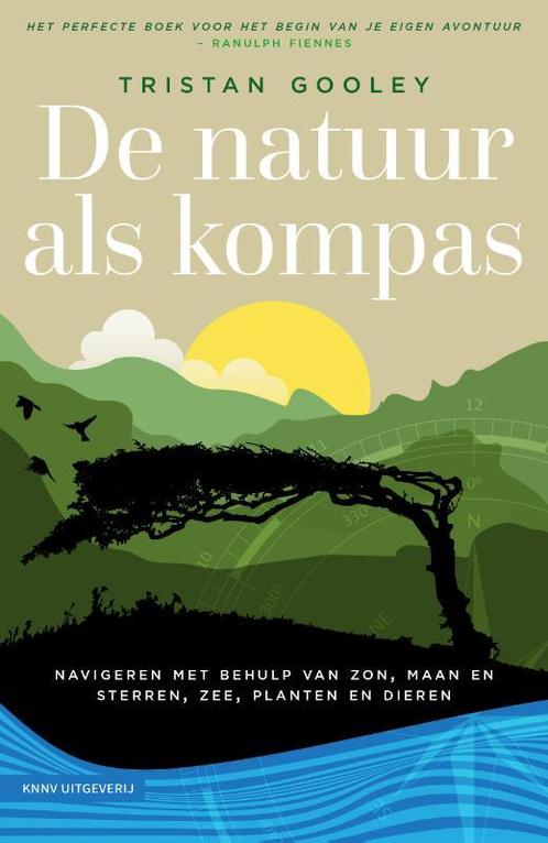 De natuur als kompas 9789050117494 Tristan Gooley, Boeken, Hobby en Vrije tijd, Zo goed als nieuw, Verzenden