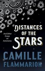 9781528718882 Distances of the Stars - And Other Essays o..., Verzenden, Nieuw, Camille Flammarion