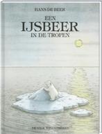Ijsbeer In De Tropen Reuzeformaat 9789055794232 Hans de Beer, Hans de Beer, Burny Bos, Gelezen, Verzenden