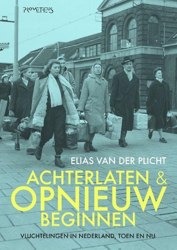 Achterlaten en opnieuw beginnen (9789035144859), Boeken, Geschiedenis | Wereld, Nieuw, Verzenden