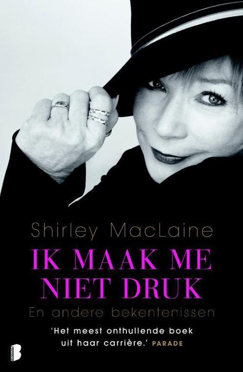 Ik maak me niet druk 9789022563175 Shirley MacLaine, Boeken, Literatuur, Zo goed als nieuw, Verzenden