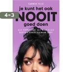 Je kunt het ook nooit goed doen 9789000370757 Carmen Felix, Boeken, Verzenden, Zo goed als nieuw, Carmen Felix