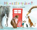 Hé, wie zit er op de wc? 9789025867676 Harmen van Straaten, Boeken, Verzenden, Gelezen, Harmen van Straaten