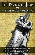 The Passion of Jesus and Its Hidden Meaning: A , Groenings,, Verzenden, Zo goed als nieuw, Groenings, James