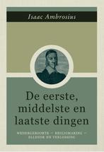 Eerste middelste en laatste dingen 9789087185534, Boeken, Godsdienst en Theologie, Verzenden, Zo goed als nieuw, Isaac Ambrosius