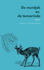 De muntjak en de tamarinde 9789083274560, Verzenden, Zo goed als nieuw, Christel van den Bosch