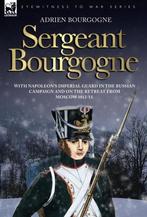 9781846771071 Sergeant Bourgogne - with Napoleons Imperi..., Boeken, Nieuw, Adrien Bourgogne, Verzenden