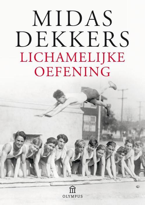 Lichamelijke oefening 9789046703670 Midas Dekkers, Boeken, Literatuur, Gelezen, Verzenden