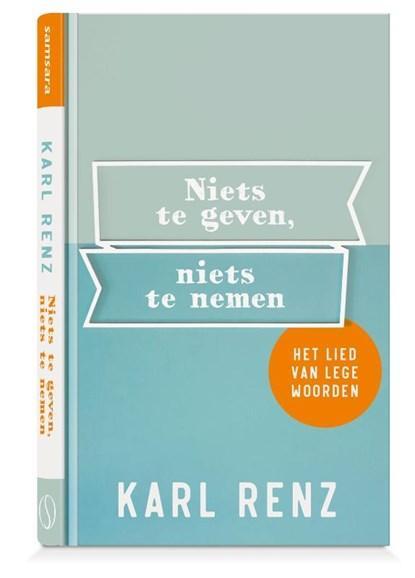 Niets te geven, niets te nemen | 9789493228580 | Karl Renz, Boeken, Wetenschap, Zo goed als nieuw