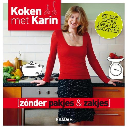 Zonder pakjes & zakjes / Koken met Karin 9789046812624, Boeken, Kinderboeken | Jeugd | 13 jaar en ouder, Zo goed als nieuw, Verzenden