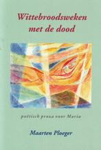 Wittebroodsweken met de dood 9789082092301 Maarten Ploeger, Verzenden, Zo goed als nieuw, Maarten Ploeger