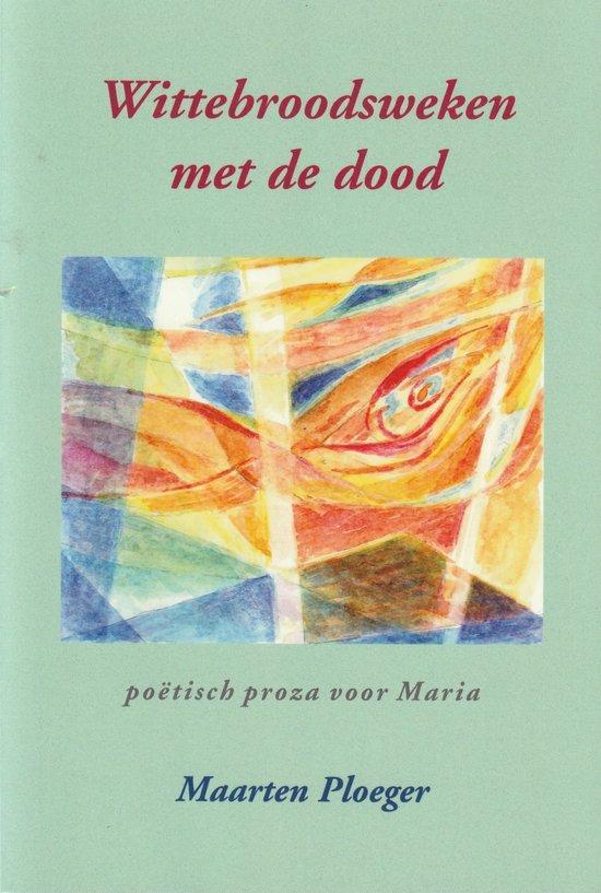 Wittebroodsweken met de dood 9789082092301 Maarten Ploeger, Boeken, Gedichten en Poëzie, Zo goed als nieuw, Verzenden