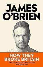 How They Broke Britain 9780753560341 James OBrien, Verzenden, Zo goed als nieuw, James O'Brien