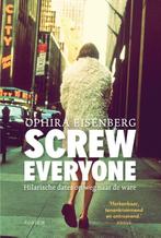Screw everyone (9789057596568, Ophira Eisenberg), Boeken, Verzenden, Nieuw