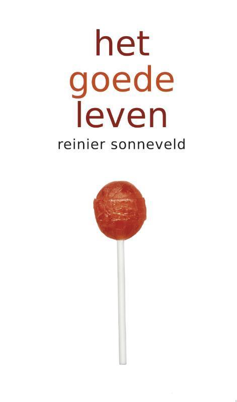 Het goede leven 9789058814333 Reinier Sonneveld, Boeken, Godsdienst en Theologie, Zo goed als nieuw, Verzenden