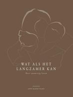 Wat als het langzamer kan 9789492831811 Anne Marije Baars, Boeken, Verzenden, Zo goed als nieuw, Anne Marije Baars