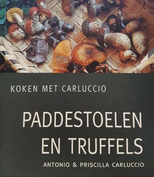 Paddestoelen en truffels / Koken met Carluccio 9789060975701, Boeken, Kookboeken, Zo goed als nieuw, Verzenden