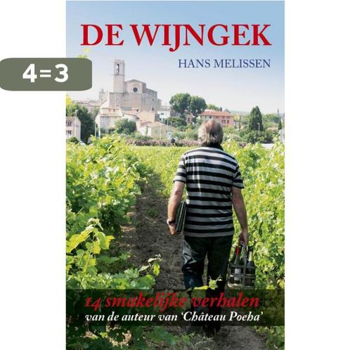 De Wijngek / Wijnverhalen 9789077700044 Hans Melissen, Boeken, Literatuur, Gelezen, Verzenden