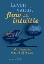 Leven vanuit flow en intuïtie 9789460152108 Luc van Esch, Boeken, Gelezen, Luc van Esch, Verzenden