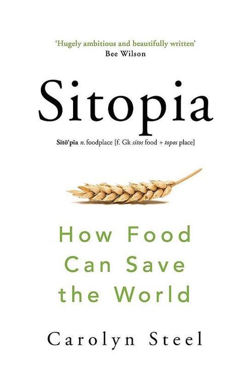 Sitopia 9780701188719 Carolyn Steel, Boeken, Taal | Engels, Zo goed als nieuw, Verzenden