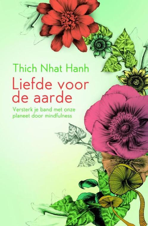 Liefde voor de aarde 9789045316253 Thich Nhat Hanh, Boeken, Esoterie en Spiritualiteit, Gelezen, Verzenden