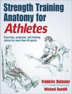 9781492597414 Strength Training Anatomy For Athletes, Nieuw, Frederic Delavier, Verzenden