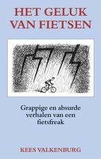 Het geluk van fietsen 9789038927862 Kees Valkenburg, Verzenden, Gelezen, Kees Valkenburg