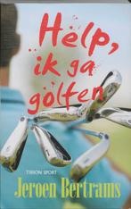 Help, ik ga golfen / Tirion sport 9789043913539, Verzenden, Zo goed als nieuw, Jeroen Bertrams