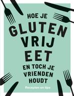 Boek Hoe je glutenvrij eet en toch je vrienden houdt 9789000, Boeken, Verzenden, Zo goed als nieuw