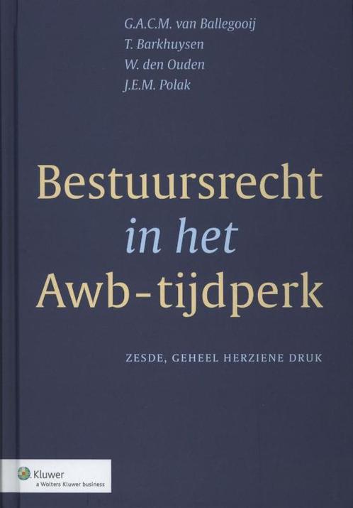 Bestuursrecht in het Awb-tijdperk 9789013042245, Boeken, Wetenschap, Zo goed als nieuw, Verzenden
