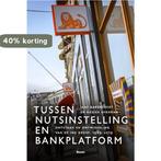 Tussen nutsinstelling en bankplatform 9789024409167, Verzenden, Zo goed als nieuw, Jaap Barendregt
