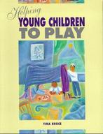 Helping Young Children To Play, Bruce, Tina, Gelezen, Tina Bruce, Verzenden