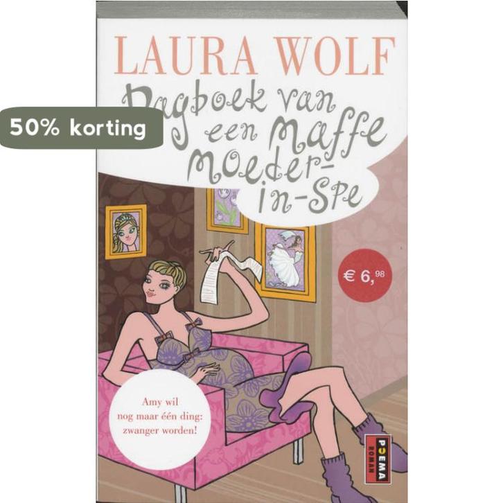 Dagboek van een maffe moeder-in-spe 9789024556557 Laura Wolf, Boeken, Romans, Zo goed als nieuw, Verzenden