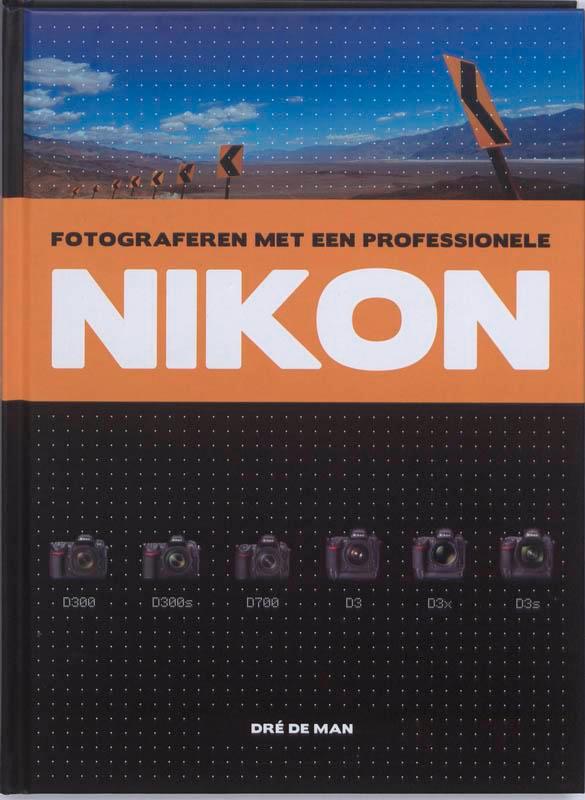 Fotograferen met een professionele Nikon 9789043017572, Boeken, Informatica en Computer, Zo goed als nieuw, Verzenden