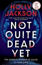 Not Quite Dead Yet | 9780241753699 | Jackson, Holly, Boeken, Ophalen of Verzenden, Nieuw, Jackson, Holly