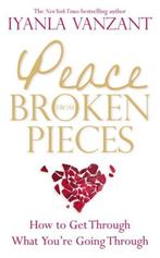 9781848504882 Peace From Broken Pieces | Tweedehands, Boeken, Verzenden, Zo goed als nieuw, Iyanla Vanzant