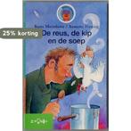 De reus, de kip en de soep 9789027664129, Verzenden, Zo goed als nieuw
