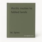 Arctic routes to fabled lands 9789053562635 M. Spies, Verzenden, Gelezen, M. Spies