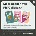 Leef meer, denk minder 9789021583839 Pia Callesen, Boeken, Verzenden, Gelezen, Pia Callesen