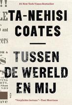 Tussen de wereld en mij 9789462981546 Ta-Nehisi Coates, Verzenden, Zo goed als nieuw, Ta-Nehisi Coates