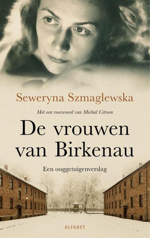 De vrouwen van Birkenau 9789021342214 Seweryna Szmaglewska, Boeken, Literatuur, Gelezen, Verzenden