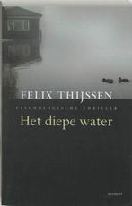Het diepe water 9789024555697 Felix Thijssen, Boeken, Verzenden, Gelezen, Felix Thijssen