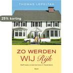 Zo werden wij rijk 9789085065982 T. Lepeltak, Verzenden, Zo goed als nieuw, T. Lepeltak
