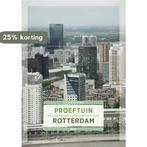 Proeftuin Rotterdam 9789461052797 Els van den Bent, Verzenden, Zo goed als nieuw, Els van den Bent