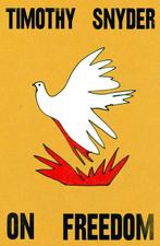 9781847928054 On Freedom | Tweedehands, Verzenden, Zo goed als nieuw, Timothy Snyder