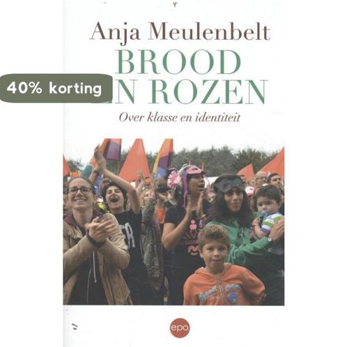 Brood en rozen 9789462671591 Anja Meulenbelt, Boeken, Politiek en Maatschappij, Gelezen, Verzenden