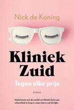 Tegen elke prijs / Kliniek Zuid 9789032520854 Nick de Koning, Boeken, Romans, Verzenden, Zo goed als nieuw, Nick de Koning