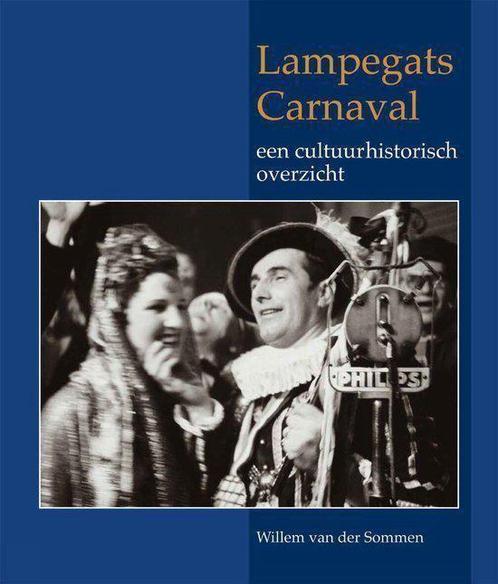 Lampegats Carnaval 9789059940543 Willem van der Sommen, Boeken, Geschiedenis | Stad en Regio, Gelezen, Verzenden