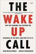 The WakeUp Call Why the Pandemic Has Exposed the Weakness of, Verzenden, Zo goed als nieuw, John Micklethwait