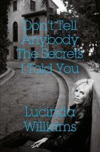 Dont Tell Anybody the Secrets I Told You | 9781471177484 |, Zo goed als nieuw, Lucinda Williams